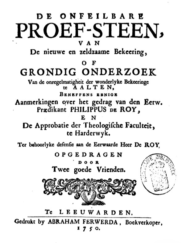 De onfeilbare proef-steen van de nieuwe en zeldzaame Bekeering te Aalten (1750)