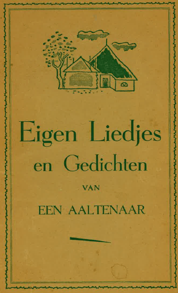 Eigen liedjes en gedichten van een Aaltenaar